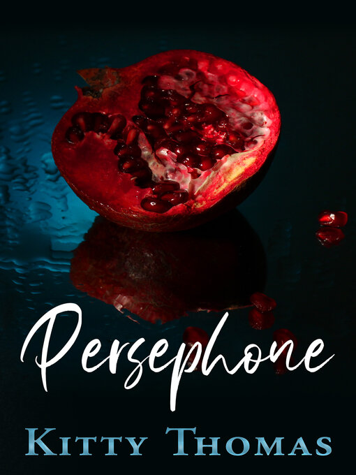 Title details for Persephone by Kitty Thomas - Available